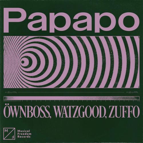 Öwnboss, Watzgood & Zuffo - Papapo