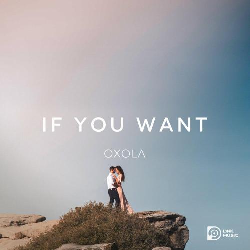 Oxola - If You Want
