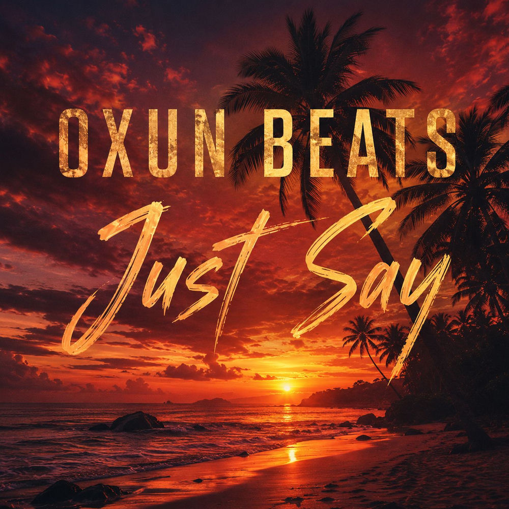 Just Say - Oxun Beats