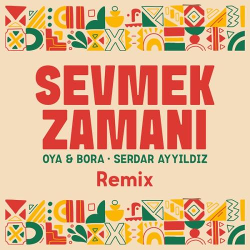 Oya & Bora - Sevmek Zamanı (Remix)