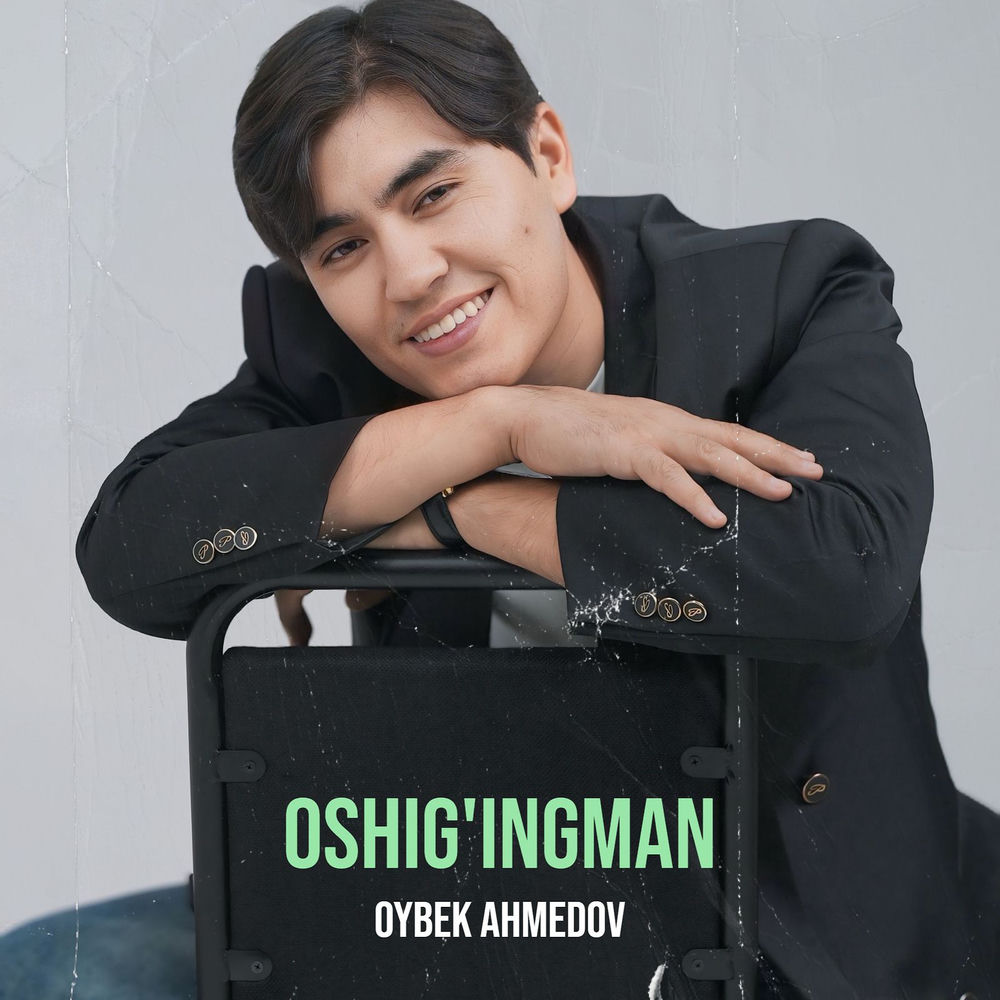 Oybek Ahmedov - Oshig'ingman