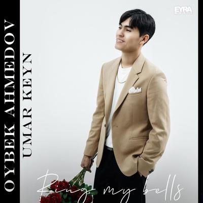 Oybek Ahmedov, Umar Keyn - Ring my bells
