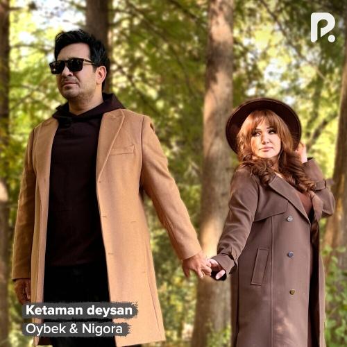 Oybek & Nigora - Ketaman Deysan