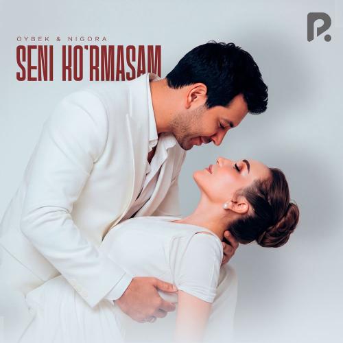 Oybek & Nigora - Seni Ko'rmasam