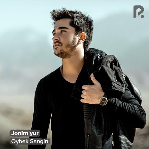 Oybek Sangin - Jonim Yur