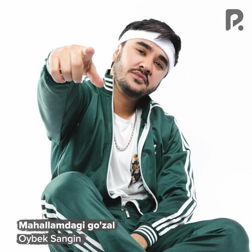 Oybek Sangin - Mahallamdagi Go'zal