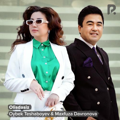 Oybek Teshaboyev & Maxfuza Davronova - Olisdasiz