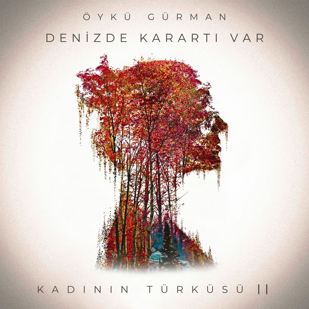 Denizde Karartı Var (Kadının Türküsü Ii) - Öykü Gürman