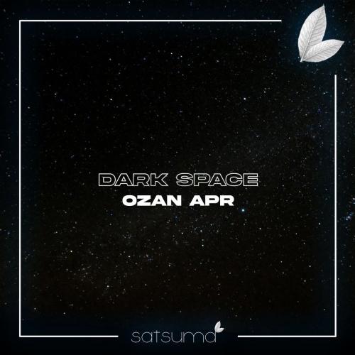 Dark Space - Ozan APR