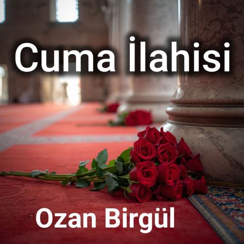 Ozan birgül - Cuma İlahileri