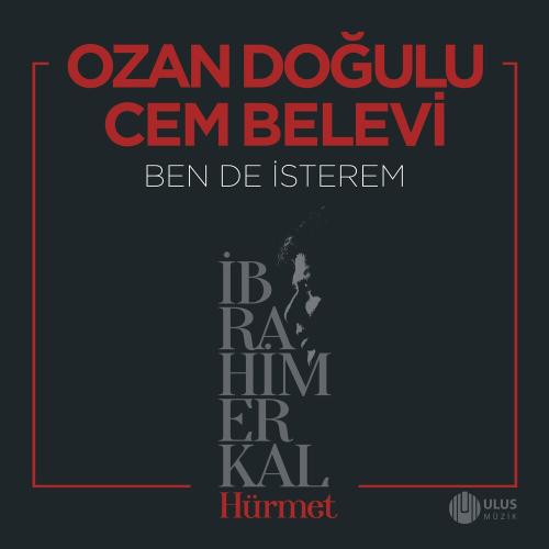 Ozan Doğulu & Cem Belevi - Ben De İsterem (İbrahim Erkal Hürmet)
