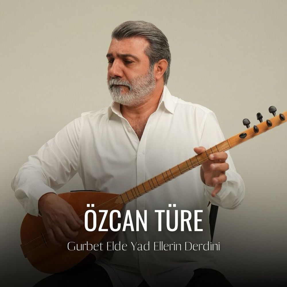 Gurbet Elde Yad Ellerin Derdini - Özcan Türe