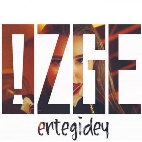 Ozge - Ертегідей (2018)