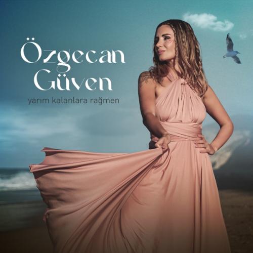 Yarım Kalanlara Rağmen - Özgecan Güven