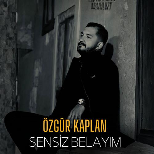 Özgür Kaplan - Sensiz Belayım