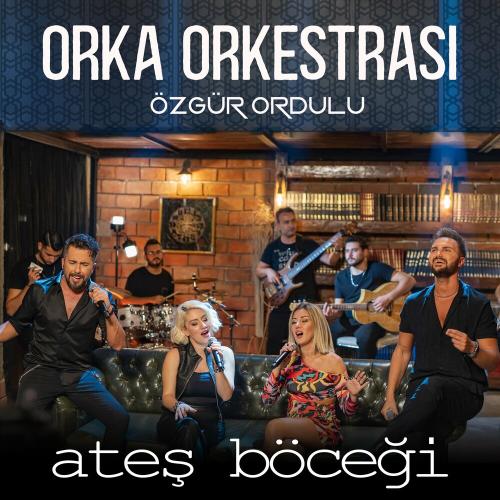 Ateş Böceği - Özgür Ordulu Orka Orkestrası