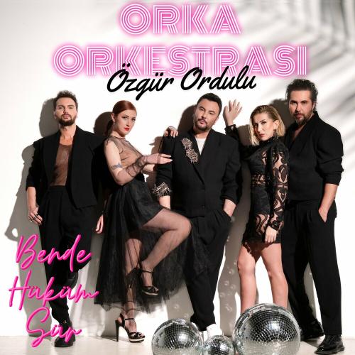 Bende Hüküm Sür - Özgür Ordulu Orka Orkestrası