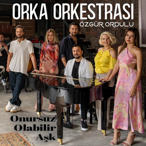 Onursuz Olabilir Aşk - Özgür Ordulu Orka Orkestrası