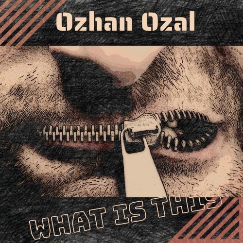 What Is This - Özhan Özal