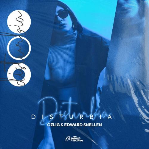 Disturbia - Ozlig & Edward Snellen