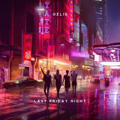 Ozlig - Last Friday Night