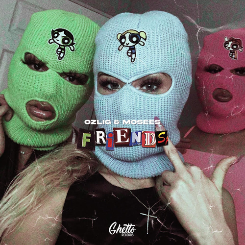 Ozlig & Mosees - Friends