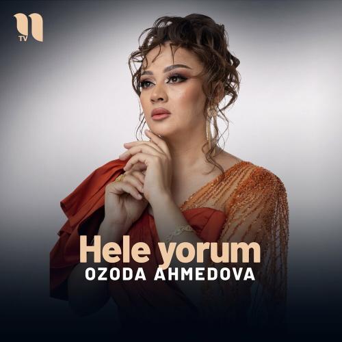 Hele Yorum - Ozoda Ahmedova