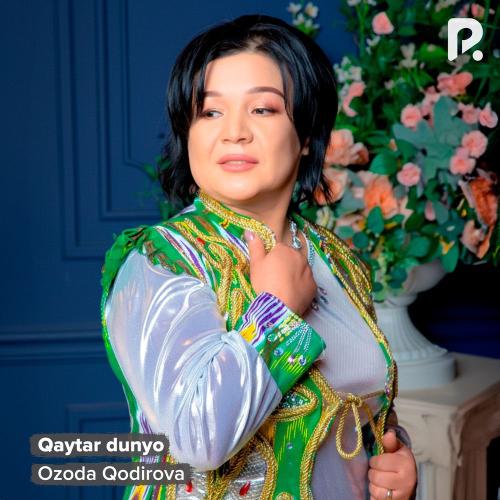 Qaytar Dunyo - Ozoda Qodirova