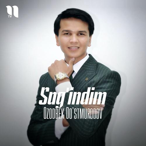 Sog'indim - Ozodbek Do'stmurodov