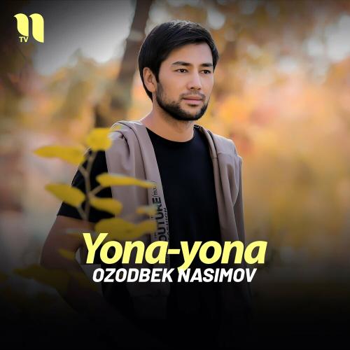 Ozodbek Nasimov - Yona-yona