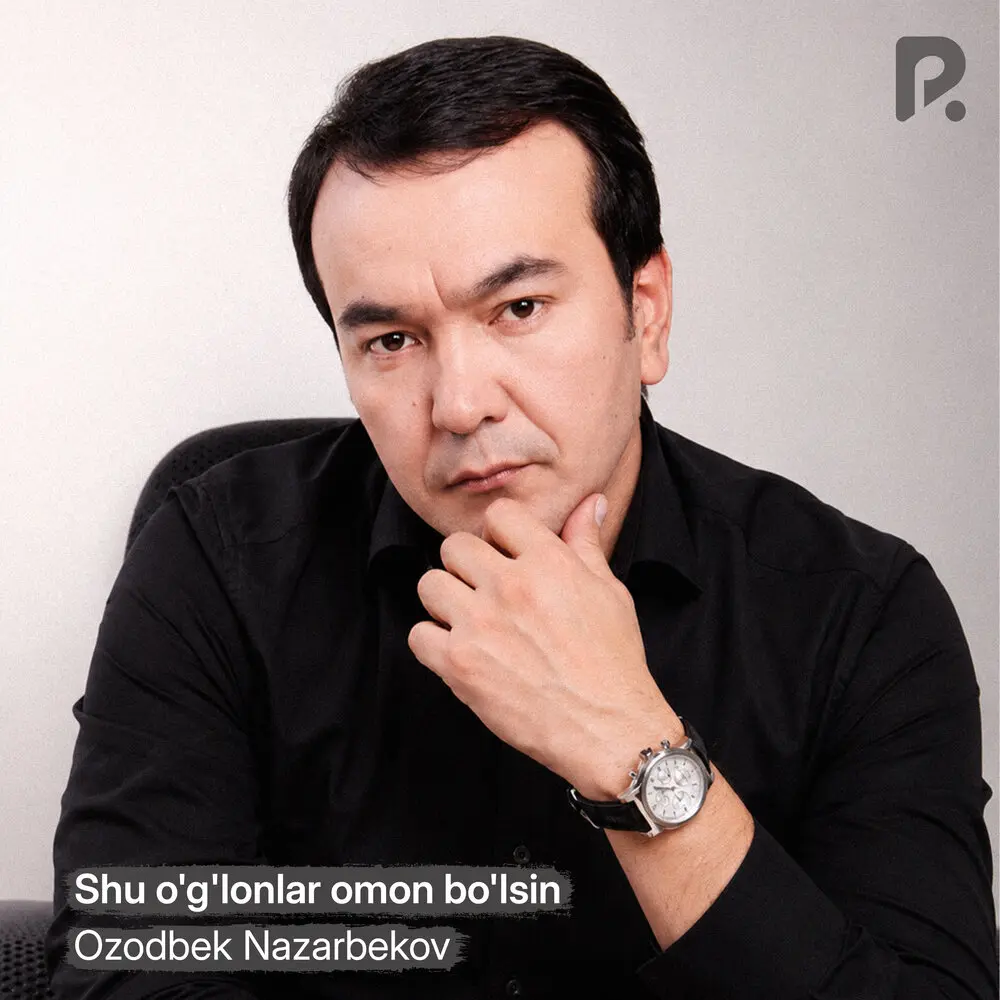 Shu o'g'lonlar omon bo'lsin - Озодбек Назарбеков