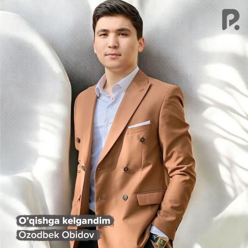 Ozodbek Obidov - O’qishga Kelgandim