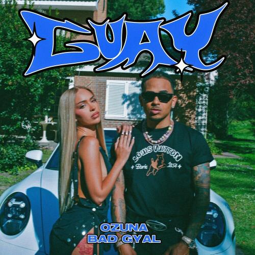 Ozuna feat. Bad Gyal - Guay