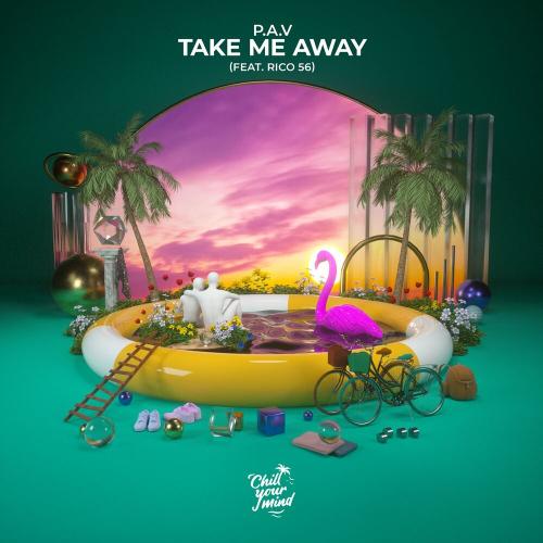 P.A.V feat. Rico 56 - Take Me Away
