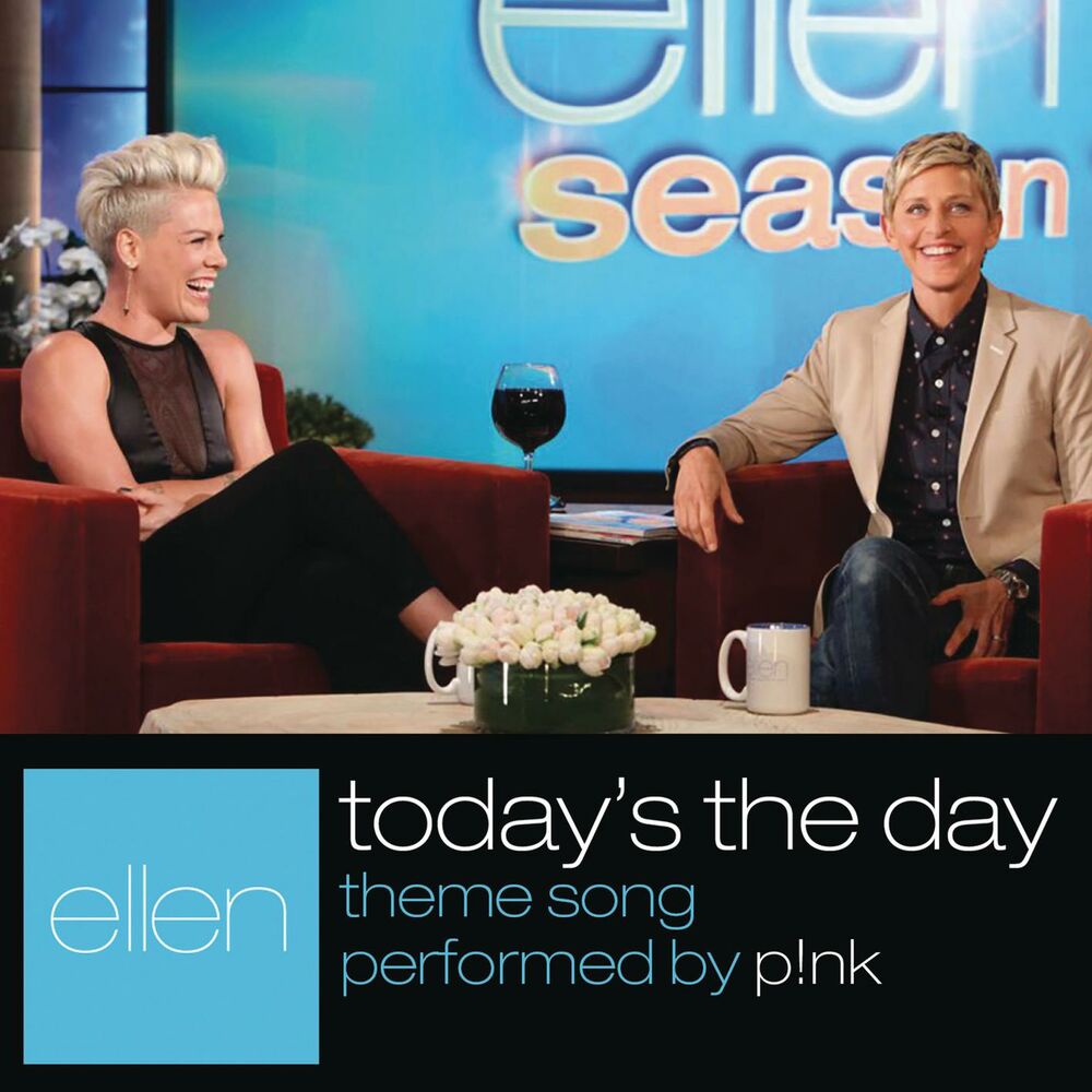 Today's The Day (From _The Ellen Degeneres Show_) - P!nk