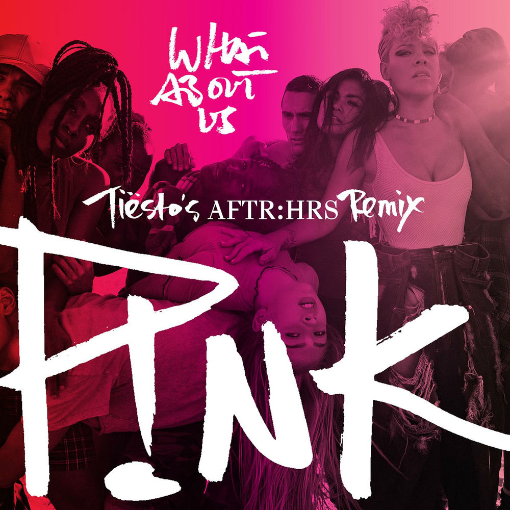 What About Us (Tiësto's Aftr_hrs Remix) - P!nk