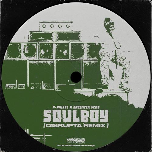 p-rallel & Greentea Peng - Soulboy (Disrupta Remix)