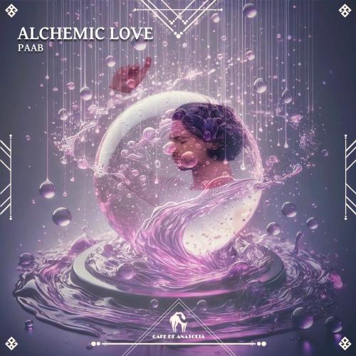 PAAB & Cafe De Anatolia - Alchemic Love (Tech House Mix)