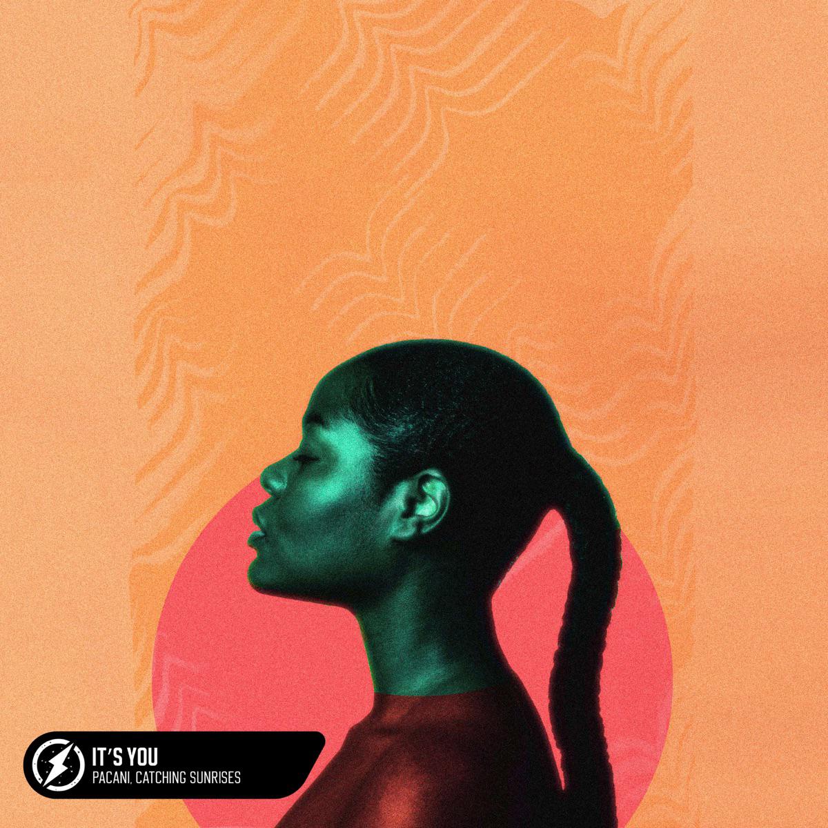 It’s You - PACANI & Catching Sunrises