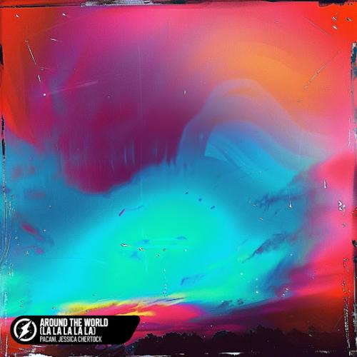 PACANI & Jessica Chertock - Around the World (La La La La La)