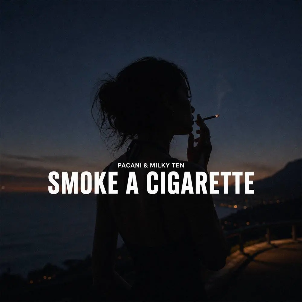 Smoke A Cigarette - PACANI & Milky Ten