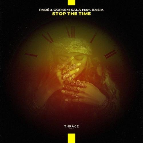 Pade & Gorkem Sala feat. Basia - Stop The Time