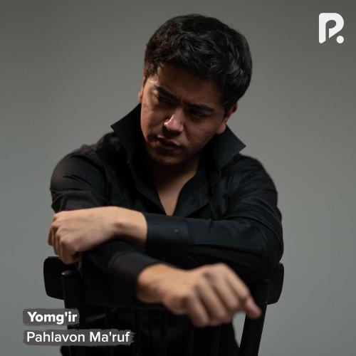 Pahlavon Ma'ruf - Yomg'ir