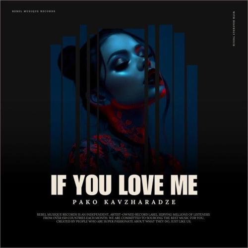 Pako Kavzharadze - If You Love Me