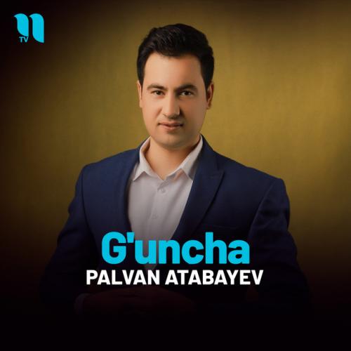 G'uncha - Palvan Atabayev