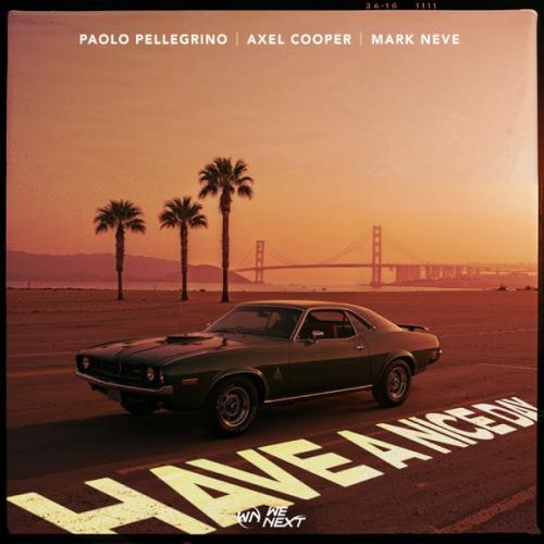 Paolo Pellegrino, Axel Cooper & Mark Neve - Have A Nice Day