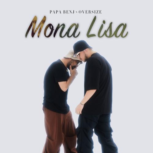 Papa Benj & Oversize - Mona Lisa