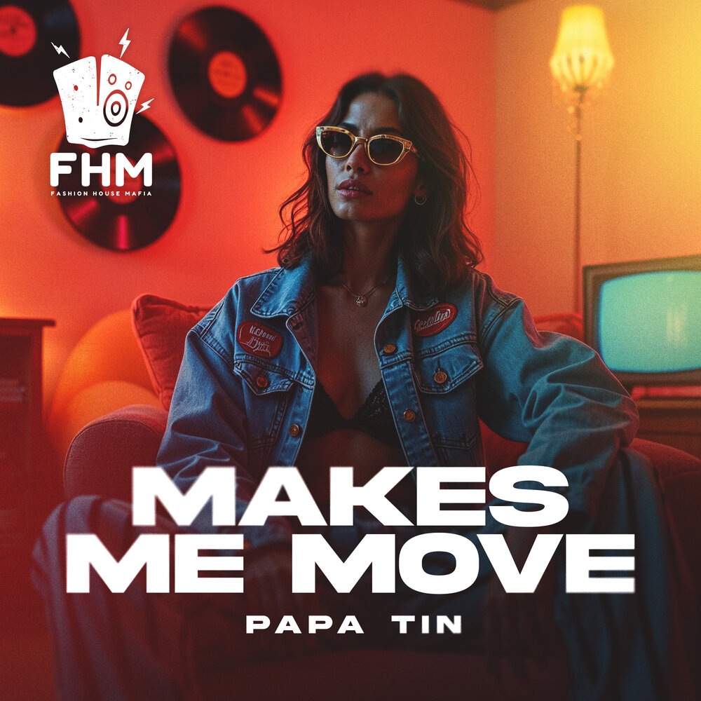 Makes Me Move - Papa Tin
