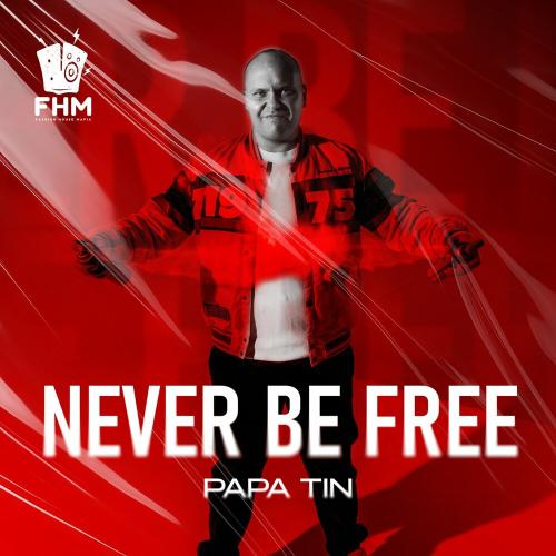 Papa Tin - Never Be Free (Extended Mix)