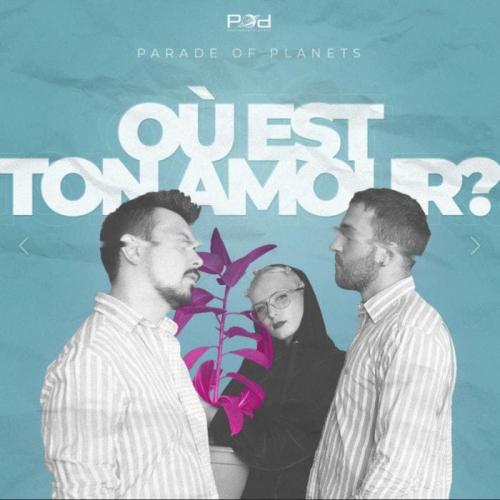Parade of Planets - Où est ton amour